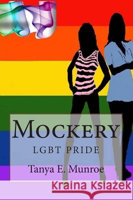 Mockery Tanya E. Munroe 9781511606936 Createspace