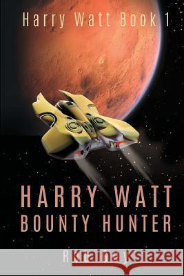 Harry Watt, Bounty Hunter MR Rob Guy Patti Roberts 9781511610902