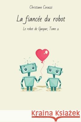 La fiancée du robot Livio Editions 9781511612593