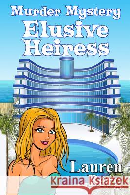 Elusive Heiress: Murder Mystery: Laura Seymour Cozy Mysteries and Romantic Adventures Lauren Berg 9781511613583