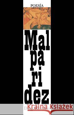 Malparidez Diego Rivelino 9781511613675 Createspace Independent Publishing Platform