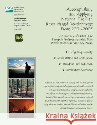 Accomplishing and Applying National Fire Plan Research and Development From 2001-2005 United States Department of Agriculture 9781511613903