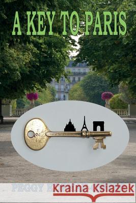 A Key to Paris: Mrs. Duchesney's Mystery in Parc Montsouris Peggy Kopman-Owens Roger Kopman 9781511616041 Createspace