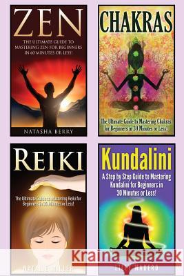 Chakras: Chakras, Zen, Reiki and Kundalini 4 in 1 Box Set: Book 1: Chakras + Book 2: Zen + Book 3: Reiki + Book 4: Kundalini Jenny Porterson 9781511616775 Createspace