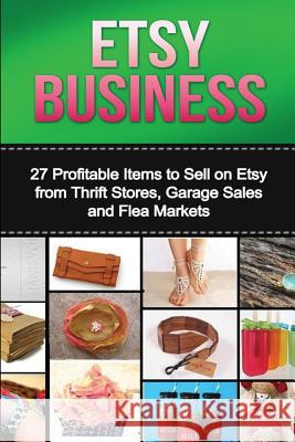 Etsy Business: The Ultimate 2 in 1 Ebay Business and Etsy Business Box Set: Book 1: Ebay + Book 2: Etsy David Nortson Derek Madison 9781511616942 Createspace
