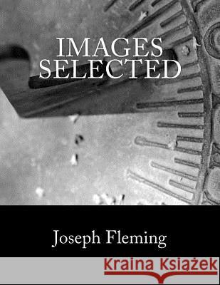 Images Selected Joseph Fleming 9781511617031