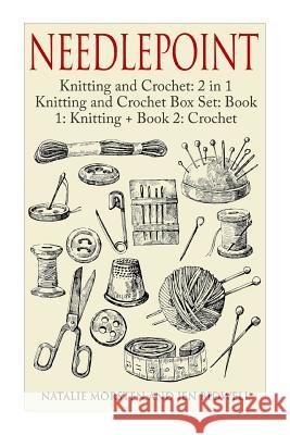 Needlepoint: Knitting and Crochet: 2 in 1 Knitting and Crochet Box Set: Book 1: Knitting + Book 2: Crochet Natalie Morsten Jen Bidwell 9781511617376 