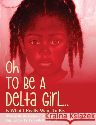 Oh To Be A Delta Girl Gatewood, Kenneth 9781511617864