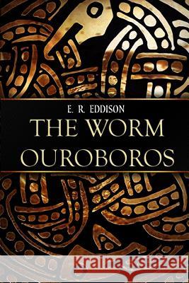 The Worm Ouroboros E. R. Eddison 9781511618243