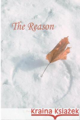 The Reason: Poems by Ian Scott Tschirhart MR Ian Scott Tschirhart 9781511621038 Createspace