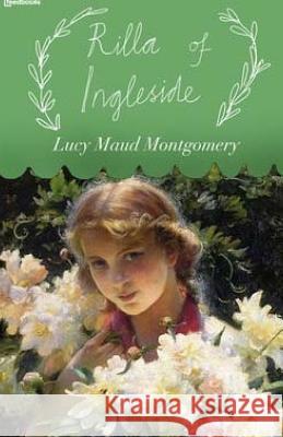 Rilla of Ingleside Lucy Maud Montgomery 9781511621335