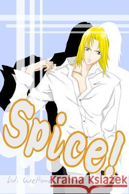 Spice! Luli Weillsmichtd 9781511621397 Createspace