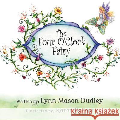 The Four O' Clock Fairy Karen Despot Lynn Mason Dudley 9781511622189 Createspace Independent Publishing Platform