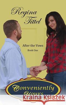 Conveniently Yours: Christian Romantic Comedy Mrs Regina L. Tittel 9781511625494 Createspace