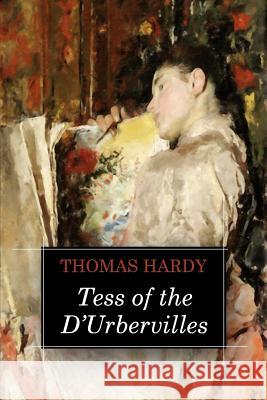 Tess of the d'Urbervilles: A Pure Woman Faithfully Presented Thomas, Defendant Hardy 9781511625821 Createspace