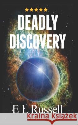 Deadly Discovery E. L. Russell E. C. Russell 9781511626187 Createspace