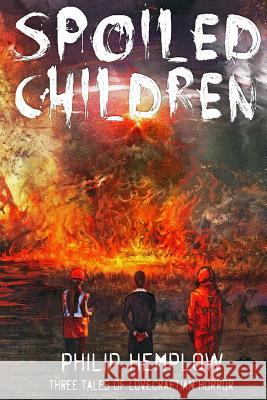 Spoiled Children Philip Hemplow 9781511626484 Createspace