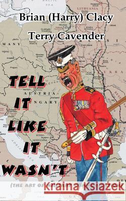 Tell it like it wasn't! Cavender, Terry 9781511627436 Createspace