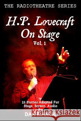 H.P. Lovecraft On Stage Vol.1: 25 Stories Adapted For Stage, Screen, Audio Lovecraft, H. P. 9781511627474 Createspace