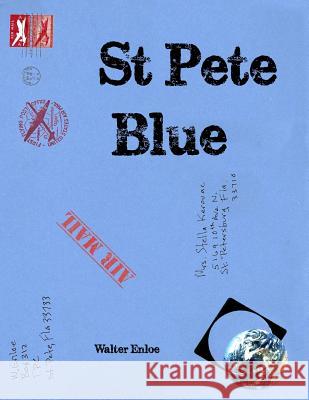 St Pete Blue Walter Enloe 9781511628365 Createspace