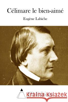 Célimare le bien-aimé Fb Editions 9781511628884 Createspace