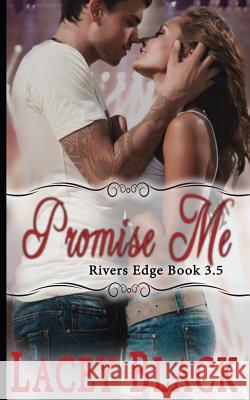 Promise Me: A Novella Lacey Black 9781511629232