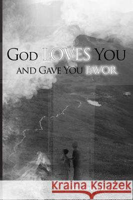 God Loves You and Gave You Favor! Frank Sasso 9781511629539