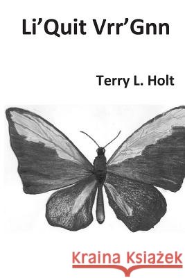 Li'Quit Vrr'Gnn Holt, Terry L. 9781511629652