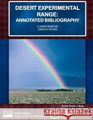 Desert Experimental Range: Annotated Bibliography Stanley G. Kitchen E. Duran 9781511634540