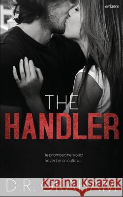 The Handler D. R. Graham 9781511634762 Createspace