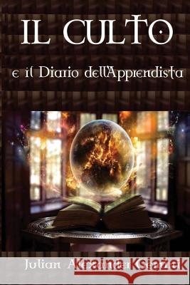 IL CULTO e il Diario dell'Apprendista Gemini, Julian Alexander 9781511638562 Createspace