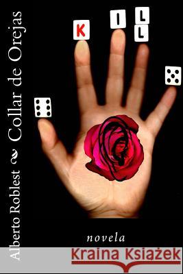Collar de Orejas: novela Roblest, Alberto 9781511639590 Createspace
