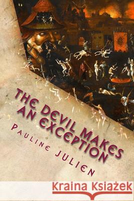The Devil makes an exception Julien, Pauline 9781511641258
