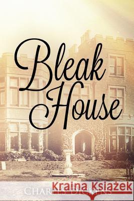 Bleak House Charles Dickens 9781511641340 Createspace