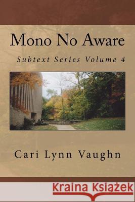 Mono No Aware Cari Lynn Vaughn 9781511642637