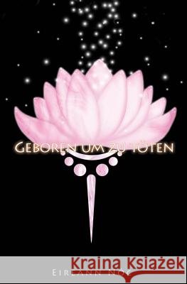 Geboren um zu töten Noc, Eireann 9781511642682 Createspace Independent Publishing Platform