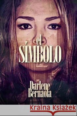 El Simbolo Darlene Bernaola 9781511643160