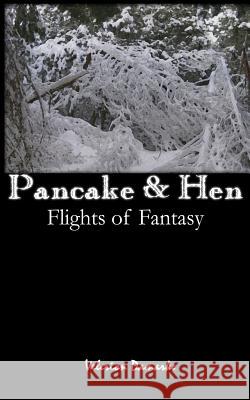 Pancake & Hen: Flights of Fantasy Velerion Damarke 9781511645867