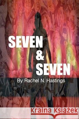 Seven & Seven Rachel N. Hastings 9781511646529
