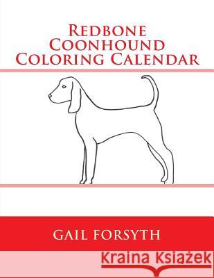 Redbone Coonhound Coloring Calendar Gail Forsyth 9781511646857