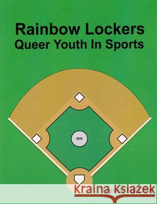 Rainbow Lockers: Queer Youth in Sport MR Trevor Ritchie MR Conner Mertens 9781511648288