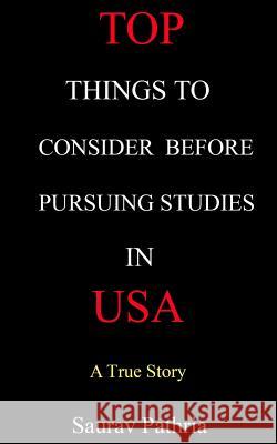 Top Things to Consider Before Pursuing Studies in USA Saurav Pathria 9781511649933 Createspace