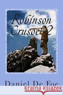 Robinson Crusoe 2 M. Daniel D M. Jerome Ballin 9781511650021 Createspace