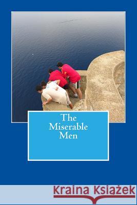 The Miserable Men Mario Gonzalez 9781511651141