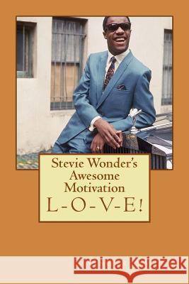 Stevie wonder's awesome motivation: A Courageous Ministry in Music Smith, Oscar 9781511652889 Createspace