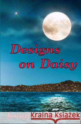 Designs on Daisy Jennifer Hanning 9781511652964 Createspace Independent Publishing Platform