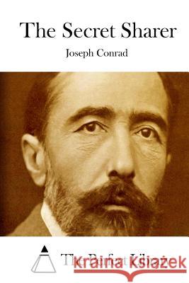 The Secret Sharer Joseph Conrad The Perfect Library 9781511655040 Createspace