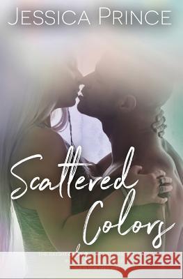 Scattered Colors Jessica Prince 9781511657082 Createspace