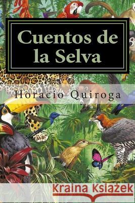 Cuentos de la Selva Horacio Quiroga Editora Mundial 9781511657549