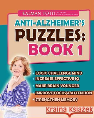 Anti-Alzheimer's Puzzles: Book 1: Brain Fitness Bootcamp Kalman Tot 9781511660181